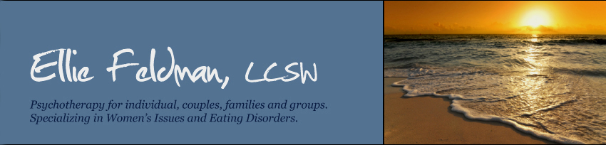 Ellie Feldman, LCSW, Specializing in the treatment of Women's Issues and Treatment of Eating Disorders. Rosalyn, New York